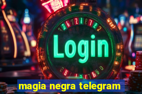 magia negra telegram